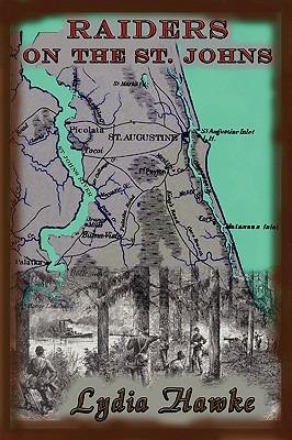 Raiders on the Saint Johns - Lydia Hawke - cover