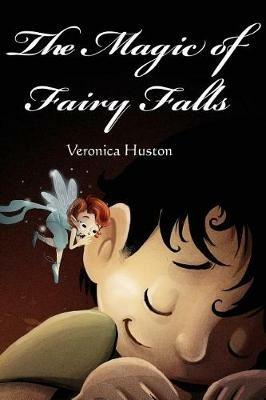 The Magic of Fairy Falls - Veronica Huston - cover