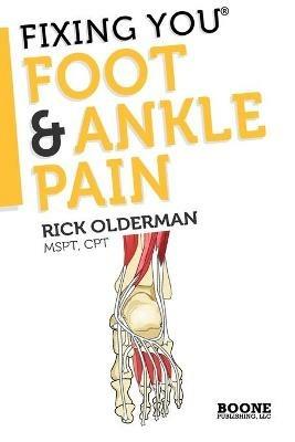 Fixing You: Foot & Ankle Pain - Rick Olderman - cover