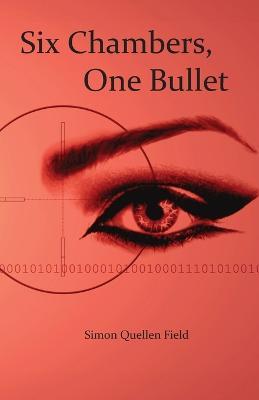 Six Chambers, One Bullet - Simon Quellen Field - cover