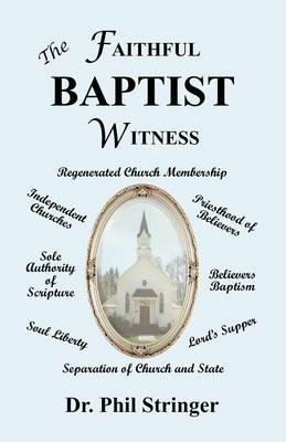 The Faithful Baptist Witness - Phil Stringer - cover
