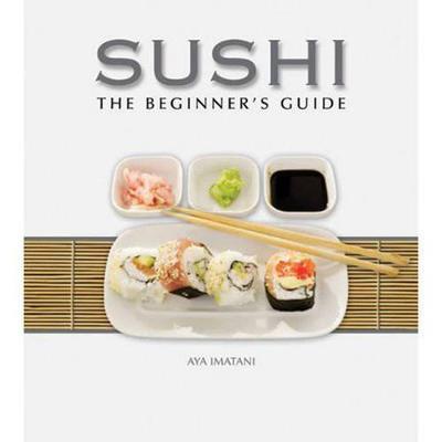 Sushi: The Beginner's Guide - Aya Imatani - cover