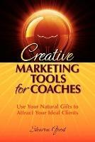 Creative Marketing Tools for Coaches - Sharon Good - cover