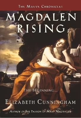 Magdalen Rising: The Beginning - Elizabeth Cunningham - cover