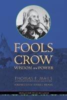 Fools Crow: Wisdom and Power - Thomas Mails - cover