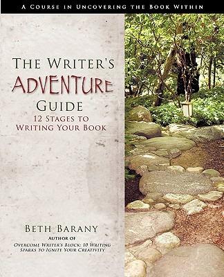 The Writer's Adventure Guide: 12 Stages to Writing Your Book - Beth Dora Barany - cover