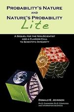 Probability's Nature And Nature's Probability - Lite: A Sequel for Non-Scientists and a Clarion Call to Scientific Integrity