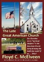 The Late Great American Church: Is the Sun Setting on the American Church? - Floyd C. McElveen - cover