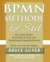 BPMN Methode Und Stil Zweite Auglage Mit Dem BPMN Handbuch Fur Die Prozessautomatisierung - Bruce Silver - cover