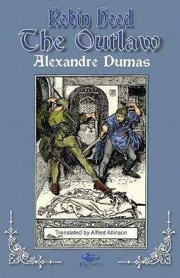 Robin Hood the Outlaw: Tales of Robin Hood by Alexandre Dumas: Book Two - Alexandre Dumas - cover
