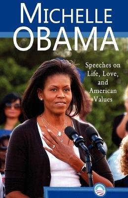 Michelle Obama: Speeches on Life, Love, and American Values - Michelle Obama - cover