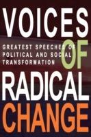 Voices of Radical Change: Greatest Speeches of Political and Social Transformation - cover