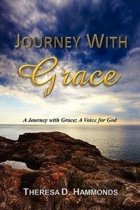 Journey with Grace - Theresa D Hammonds - cover