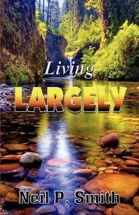 Living Largely - Neil P Smith - cover