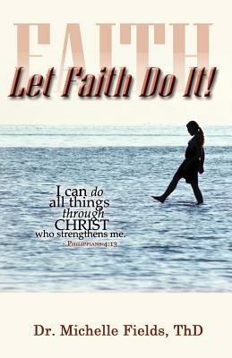 Let Faith Do It - Michelle Fields - cover