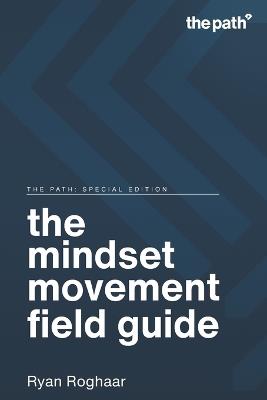 The Mindset Movement Field Guide - Ryan Roghaar - cover