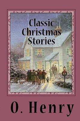 Classic Christmas Stories - O. Henry,Nathaniel Hawthorne,James Joyce - cover