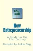 New Entrepreneurship: A Guide for the 21st Century