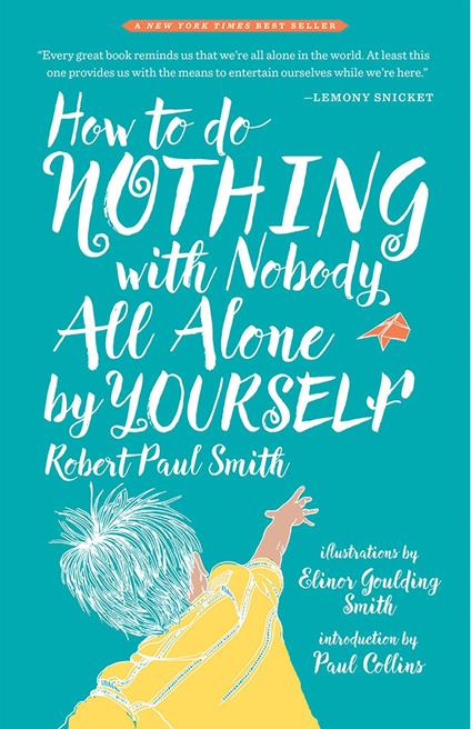 How to Do Nothing with Nobody All Alone by Yourself - Robert Paul Smith - ebook