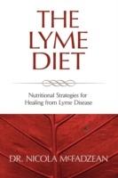 The Lyme Diet: Nutritional Strategies for Healing from Lyme Disease - Nicola McFadzean ND - cover