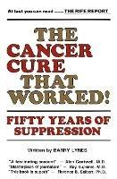 The Cancer Cure That Worked: 50 Years of Suppression - Barry Lynes - cover