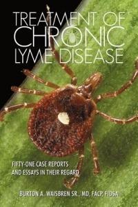 Treatment of Chronic Lyme Disease: Fifty-One Case Reports and Essays in Their Regard - MD Facp Waisbren Sr - cover