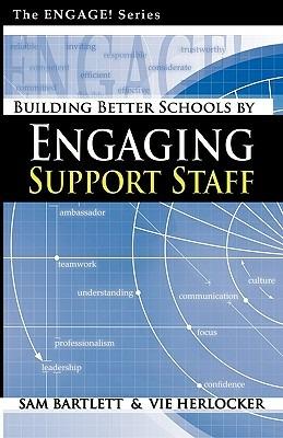 Building Better Schools by Engaging Support Staff - Sam Bartlett,Vie Herlocker - cover
