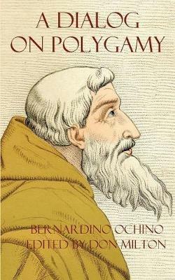 A Dialog on Polygamy - Bernardino Ochino - cover