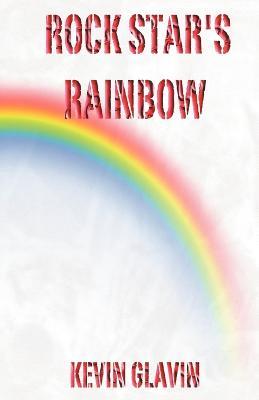 Rock Star's Rainbow - Kevin Glavin - cover