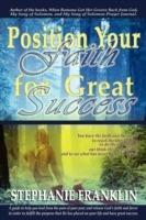 Position Your Faith for Great Success