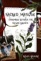 Sacred Masque: Ensemble Rituals for Pagan Groups - Raven Kaldera - cover
