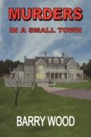 Murders in a Small Town - Barry Wood - cover