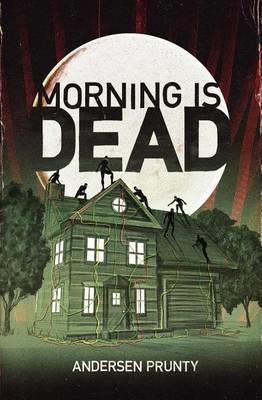Morning Is Dead - Andersen Prunty - cover