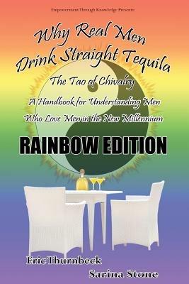 Why Real Men Drink Straight Tequila Rainbow Edition - Eric Thurnbeck,Sarina Stone - cover