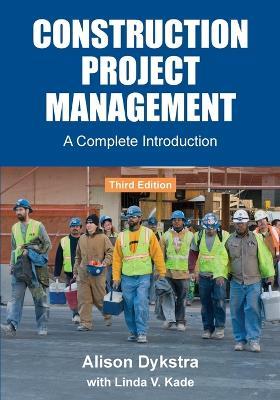 Construction Project Management: A Complete Introduction - Alison Dykstra - cover