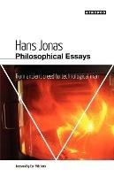 Philosophical Essays: From Ancient Creed to Technological Man - Hans Jonas - cover