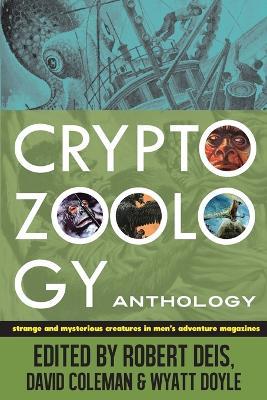 Cryptozoology Anthology: Strange and Mysterious Creatures in Men's Adventure Magazines - cover