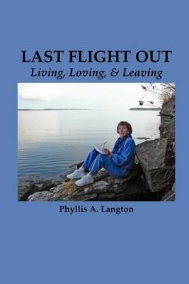 Last Flight Out: Living, Loving & Leaving - Phyllis a Langton - cover