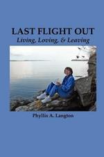 Last Flight Out: Living, Loving & Leaving