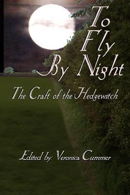 To Fly by Night: The Craft of the Hedgewitch - cover
