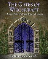 The Gates of Witchcraft - Christopher Penczak - cover