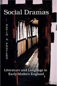 Social Dramas: Literature and Language in Early-Modern England. - David A Postles - cover