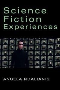 Science Fiction Experiences - Angela Ndalianis - cover