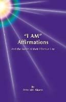 I AM Affirmations and the Secret of their Effective Use - Peter Mt. Shasta - cover