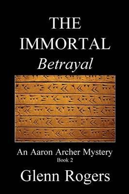 THE IMMORTAL Betrayal - Glenn Rogers - cover