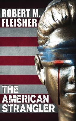 The American Strangler - Robert M Fleisher - cover