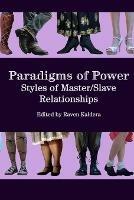 Paradigms of Power: Styles of Master/Slave Relationships - Raven Kaldera - cover