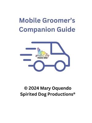 Mobile Groomers Companion Guide - Mary Oquendo - cover