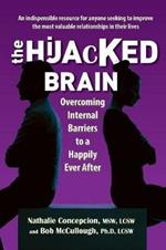 The Hijacked Brain: Overcoming Internal Barriers to a Happily Ever After