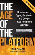 The Age of the Platform: How Amazon, Apple, Facebook, and Google Have Redefined Business